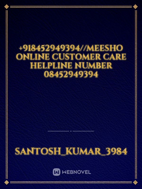 +918452949394//meesho online customer care helpline number 08452949394
