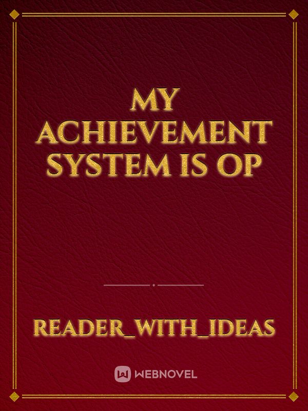 My Achievement System is OP
