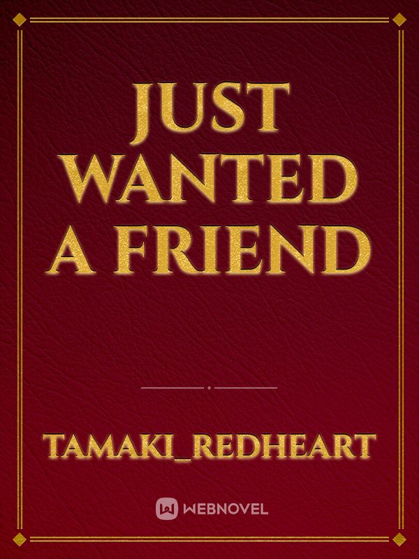 Just Wanted A Friend Book