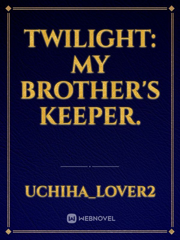 Twilight: My Brother's Keeper.