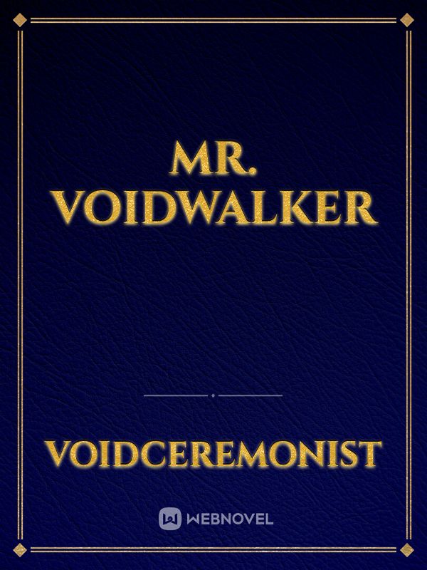 Mr. Voidwalker