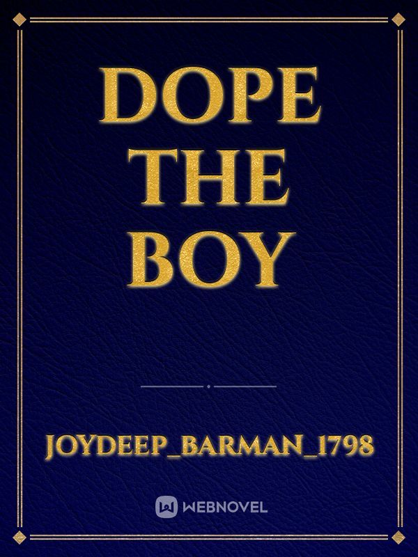 Dope the boy