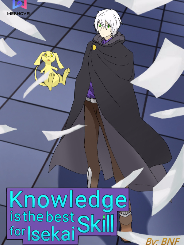 Knowledge is the best Skill for Isekai [Remake]