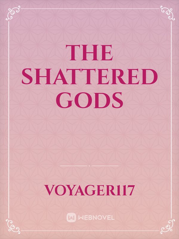THE SHATTERED GODS