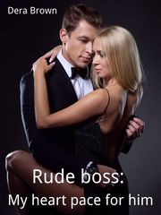 Rude boss: My heart pace for him Book