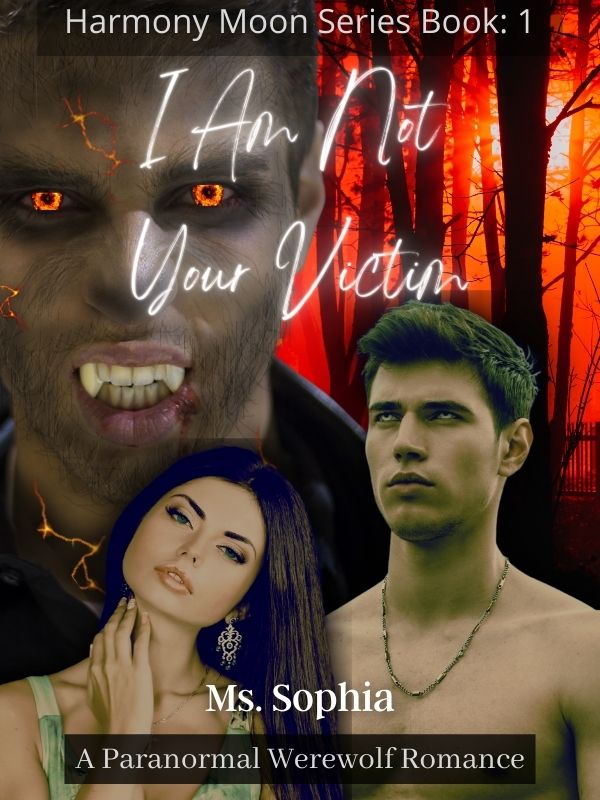 I am not your victim (Harmony Moon Series Book 1) Book