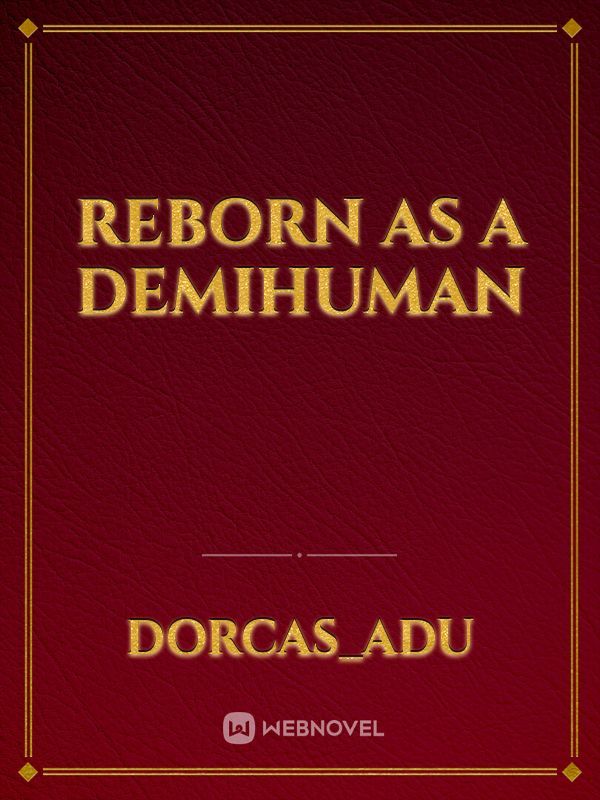 Reborn as a demihuman