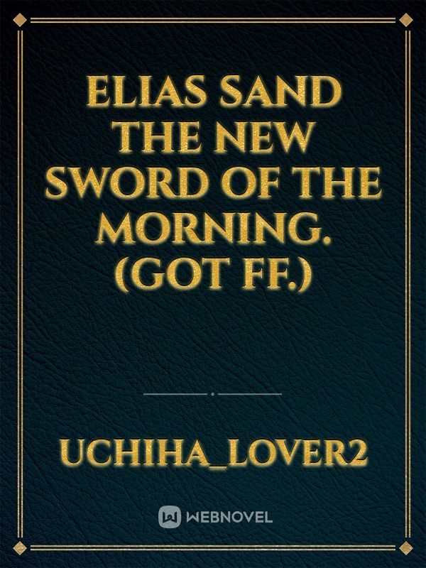Elias Sand The new Sword of the Morning. (Got FF.)