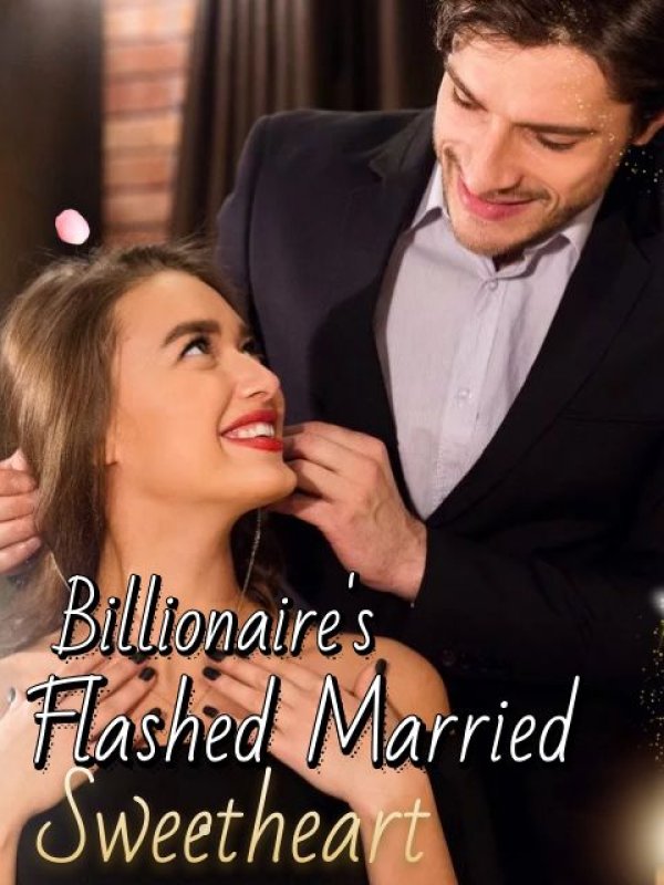 Billionaire's Flashed Married Sweetheart