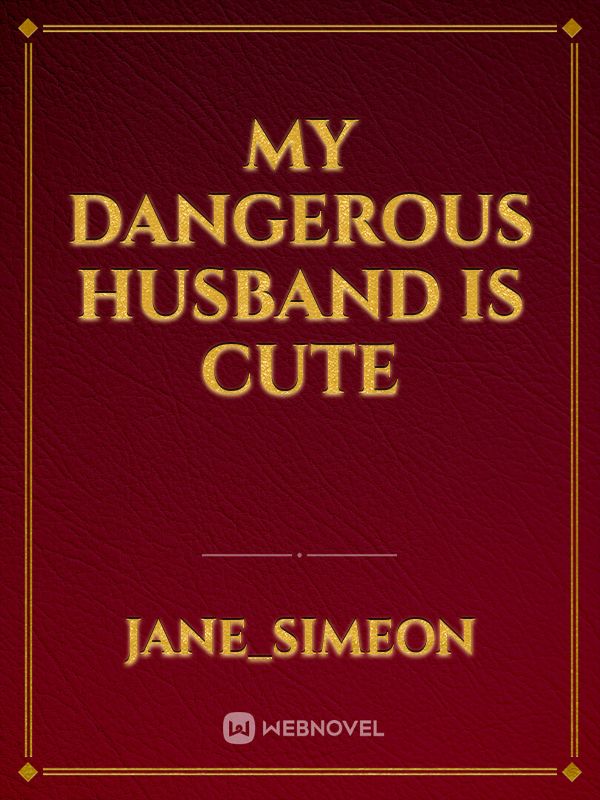 my dangerous husband is cute Book