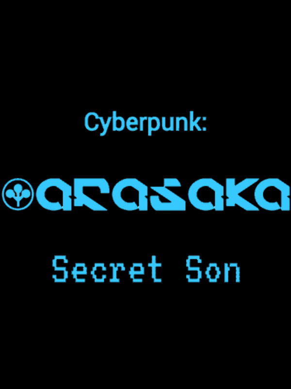 Cyberpunk: Arasaka Secret Son