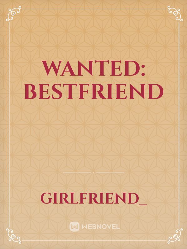 Wanted: Bestfriend
