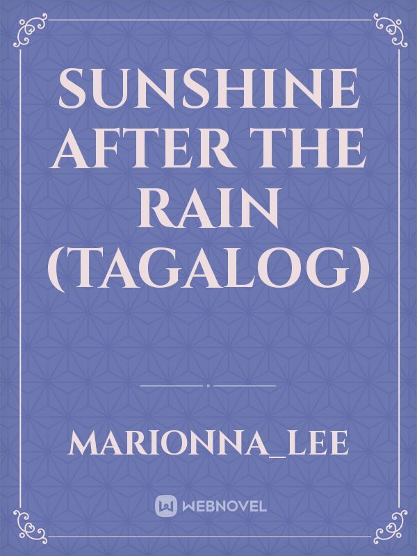 Sunshine After The Rain (Tagalog)