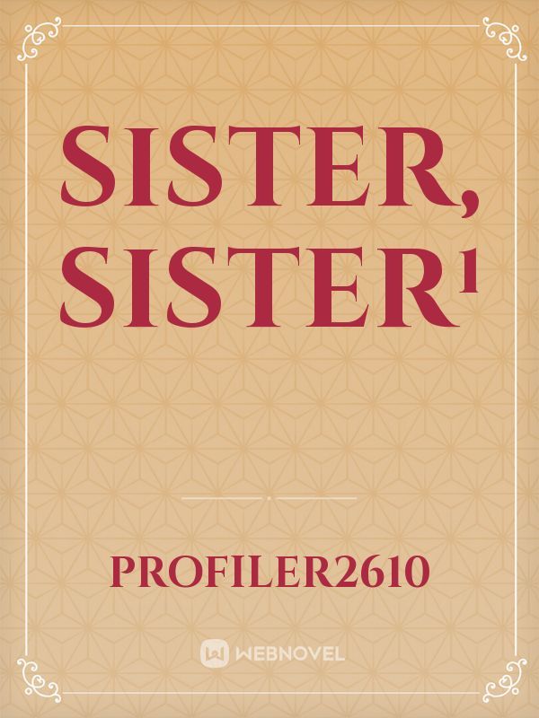 Sister, Sister¹