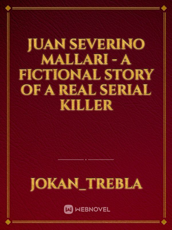 Juan Severino Mallari - a fictional story of a real Serial Killer
