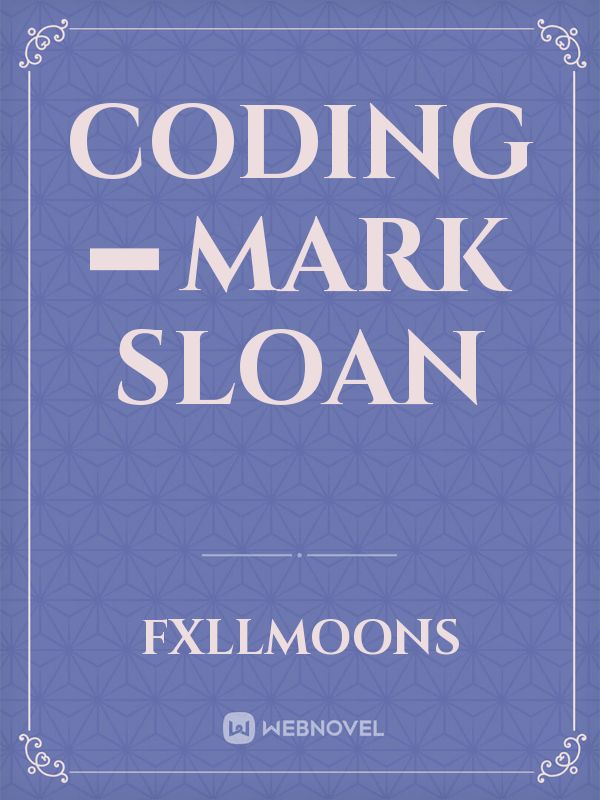 CODING ━ mark sloan Book