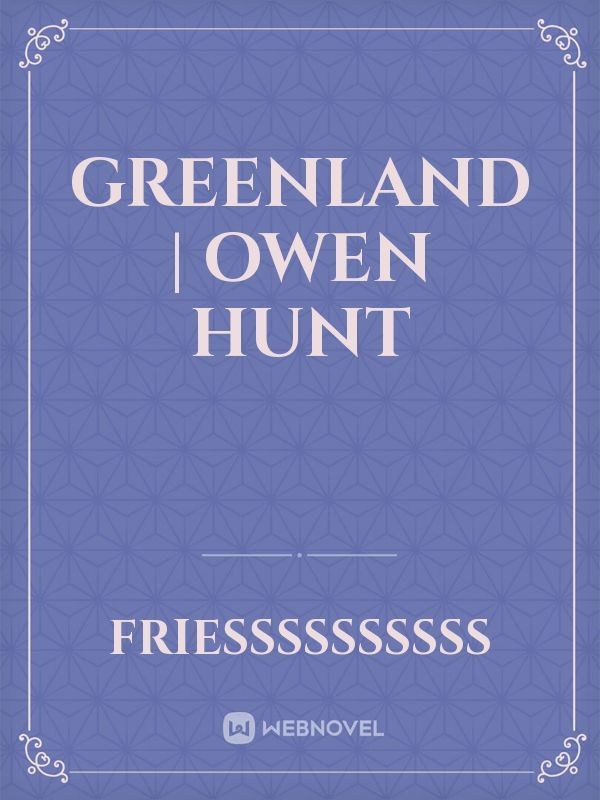 greenland | owen hunt