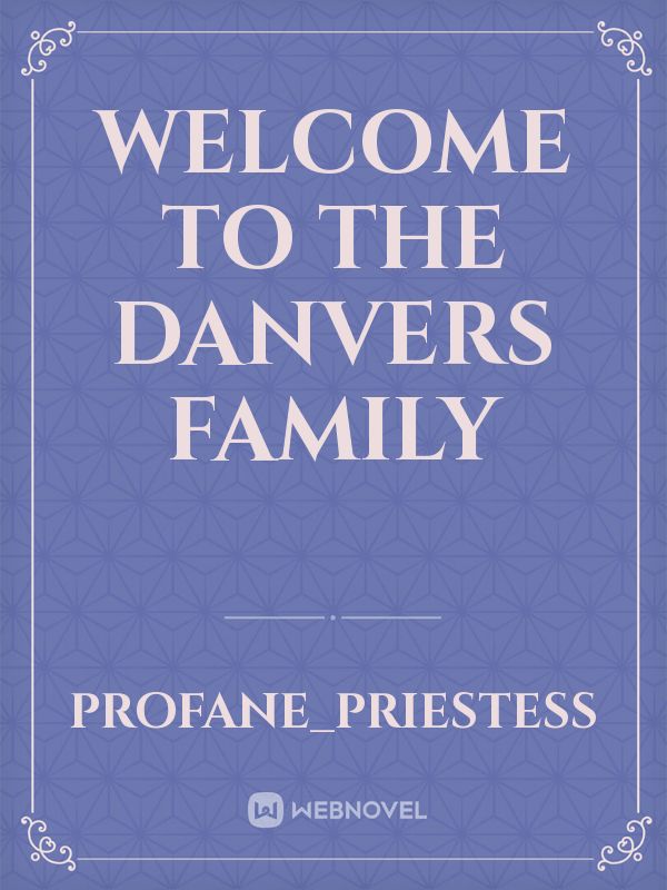 Welcome to the Danvers Family Book
