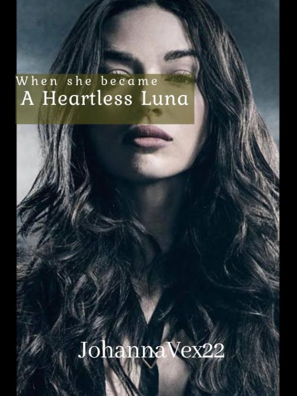 When she became" A Heartless Luna" Book
