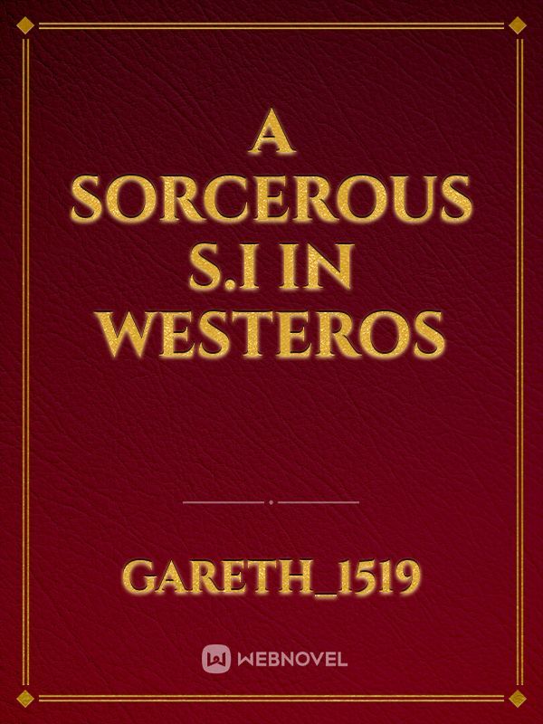 A Sorcerous S.I in Westeros