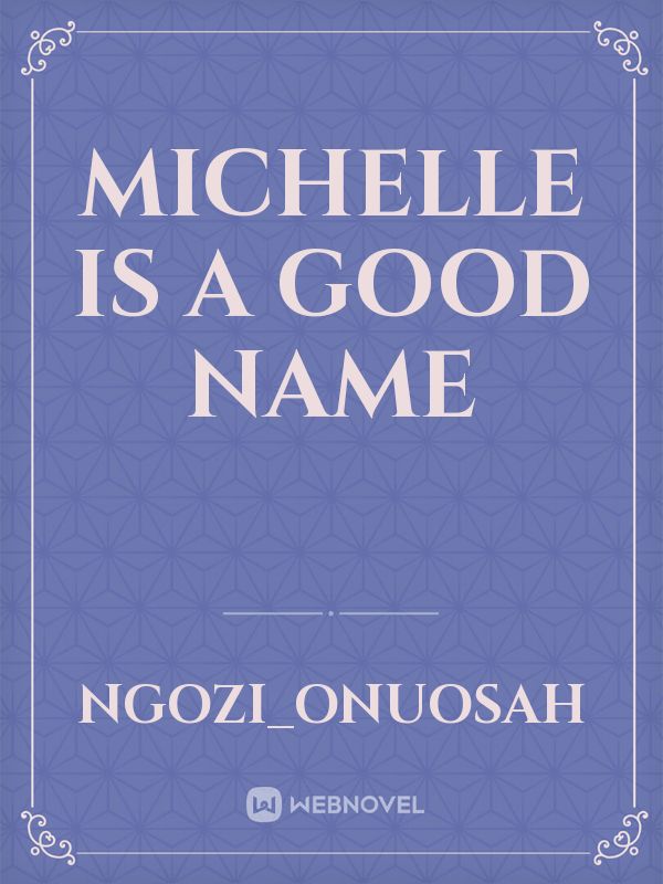 Michelle is a good name Book