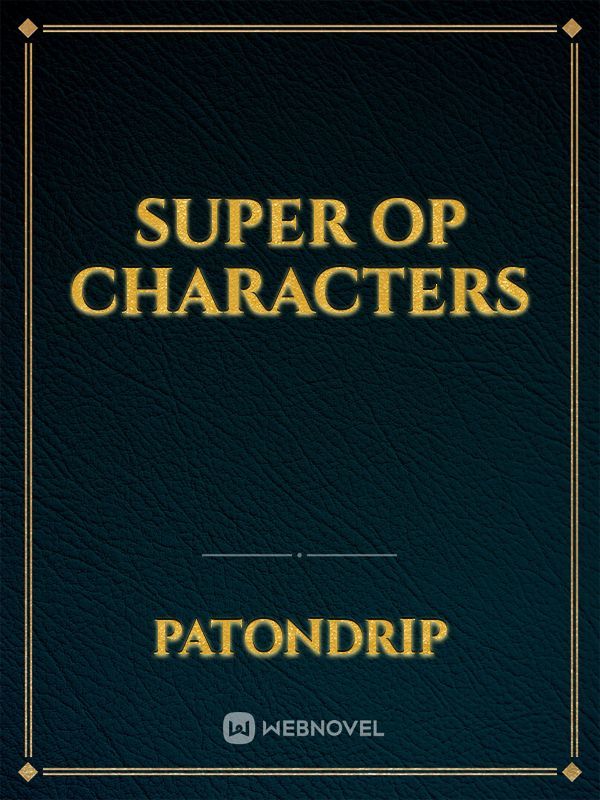Super OP Characters