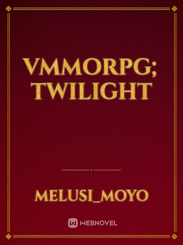 VMMORPG; Twilight Book