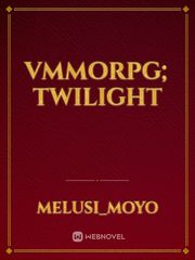 VMMORPG; Twilight Book