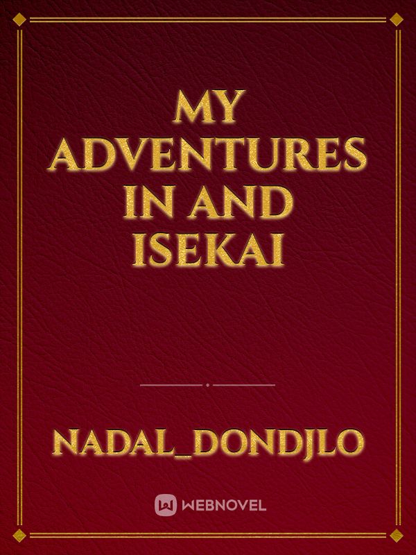 my adventures in and Isekai