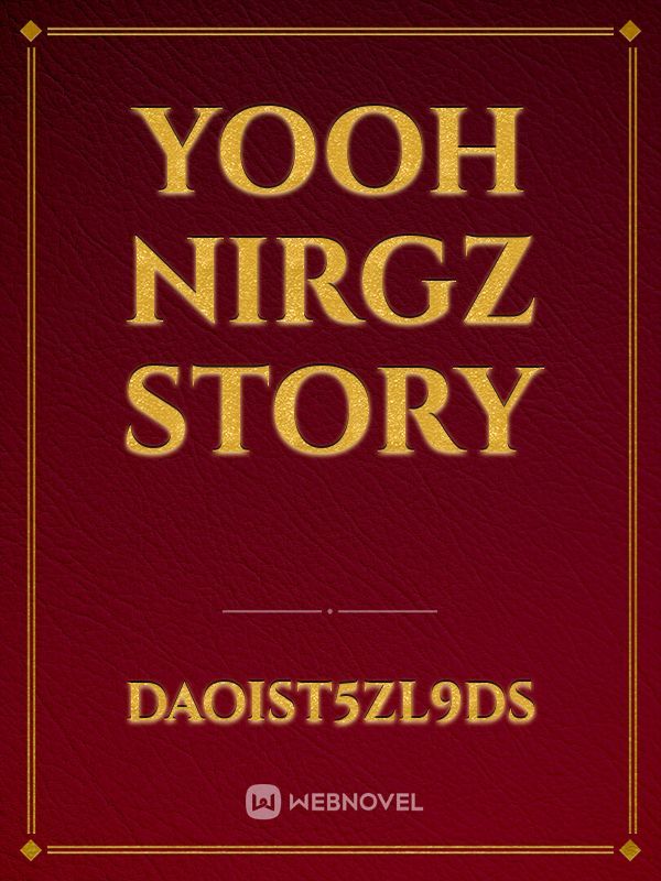 Yooh Nirgz story