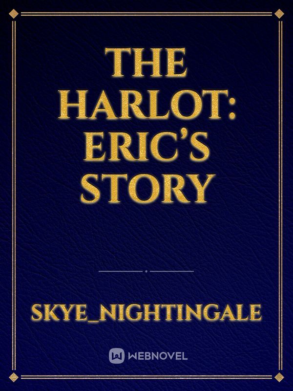 The Harlot: Eric’s Story