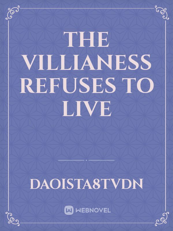 THE VILLIANESS REFUSES TO LIVE