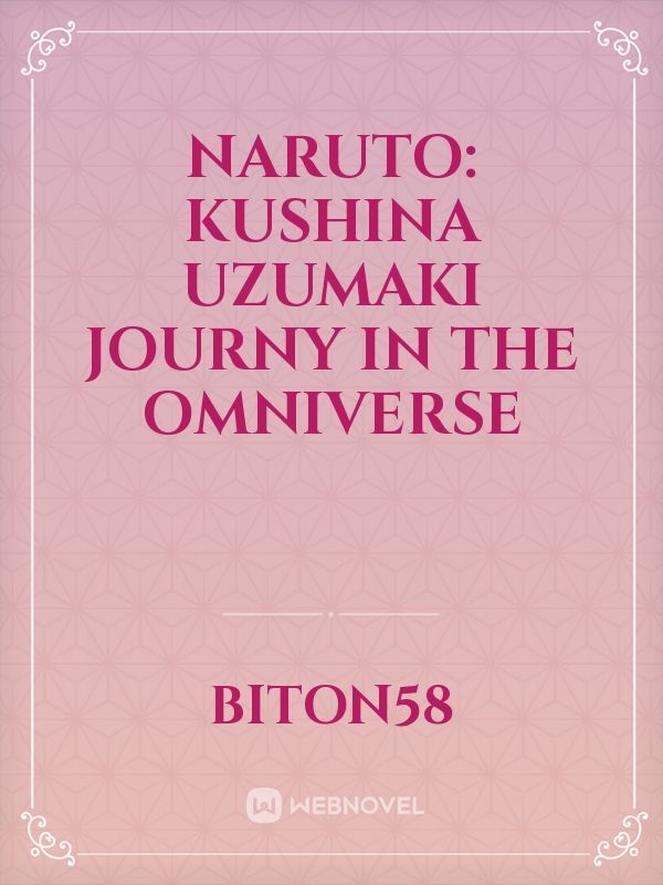 Naruto: Kushina uzumaki journy in the omniverse