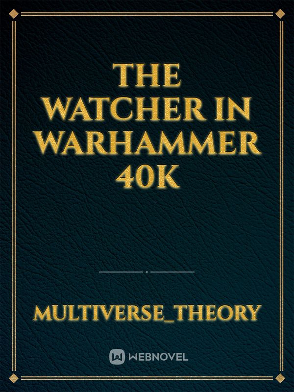 The watcher in Warhammer 40k