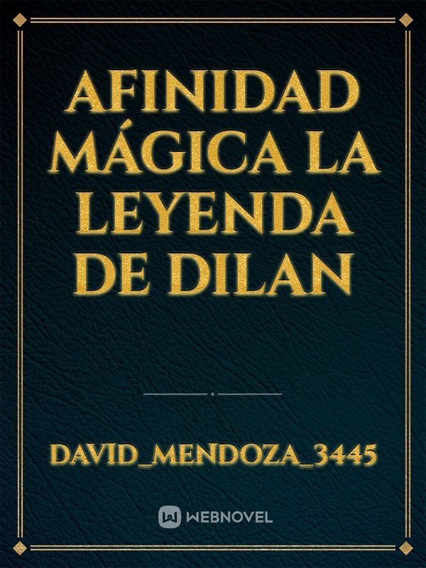 Afinidad Mágica
La leyenda de Dilan Book