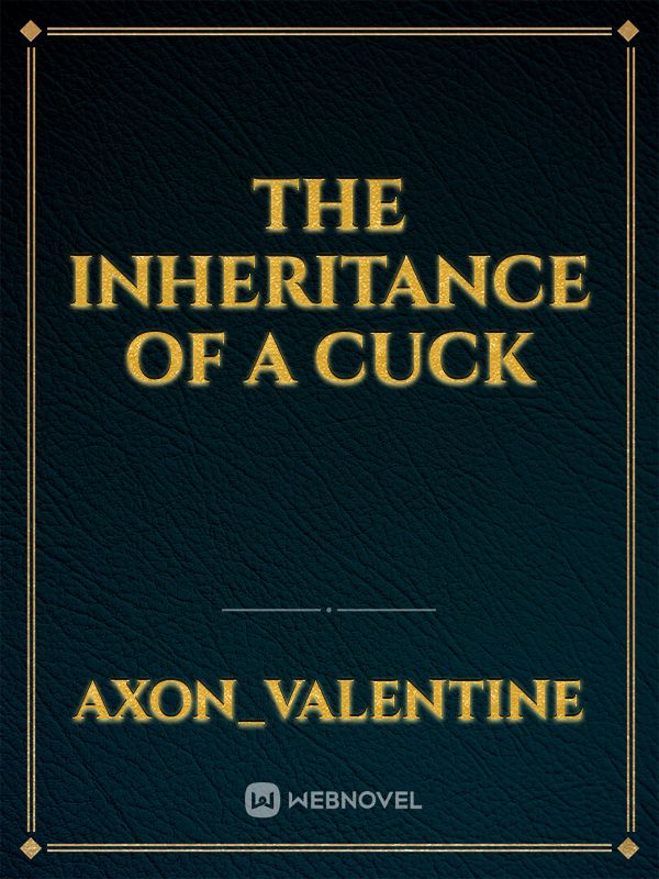 The inheritance of a cuck Book