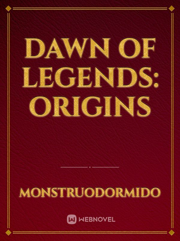 DAWN OF LEGENDS: Origins