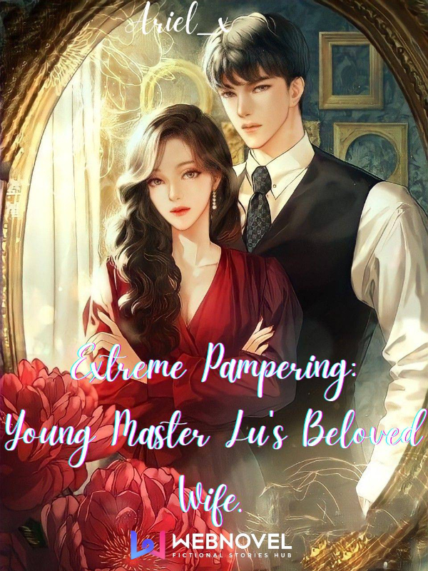 Extreme Pampering: Young Master Lu's Beloved Wife. Book