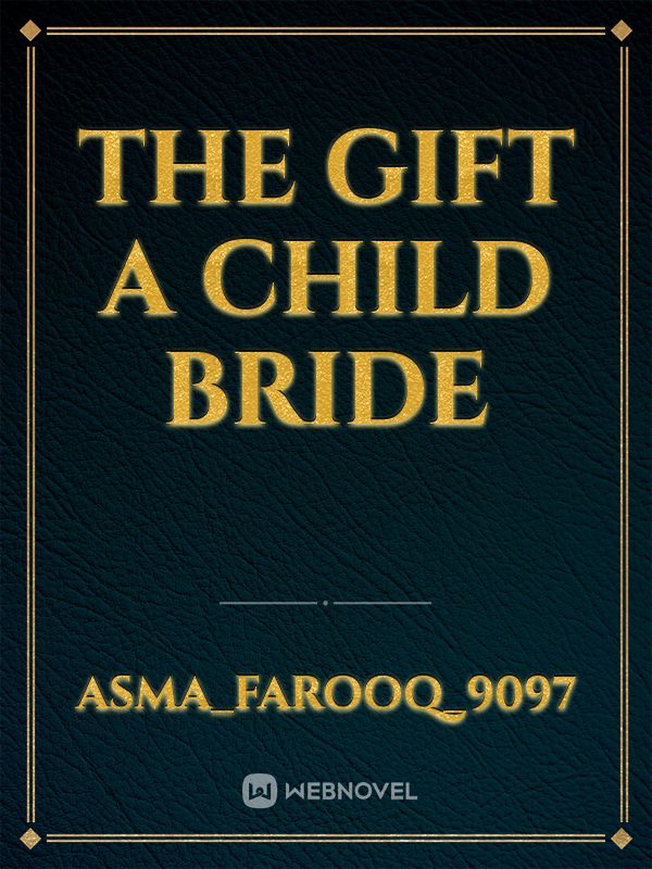 The gift a child bride Book