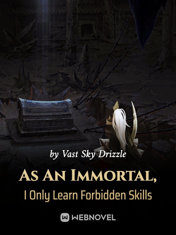As An Immortal, I Only Learn Forbidden Skills Book
