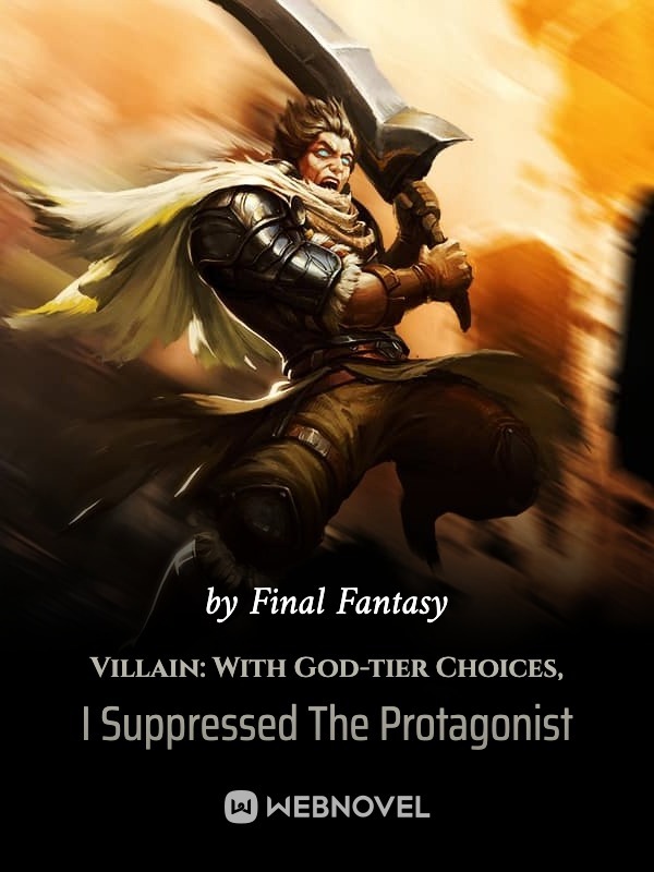 Villain: With God-tier Choices, I Suppressed The Protagonist Book