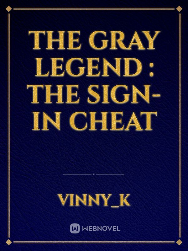 The Gray Legend : the sign-in cheat Book