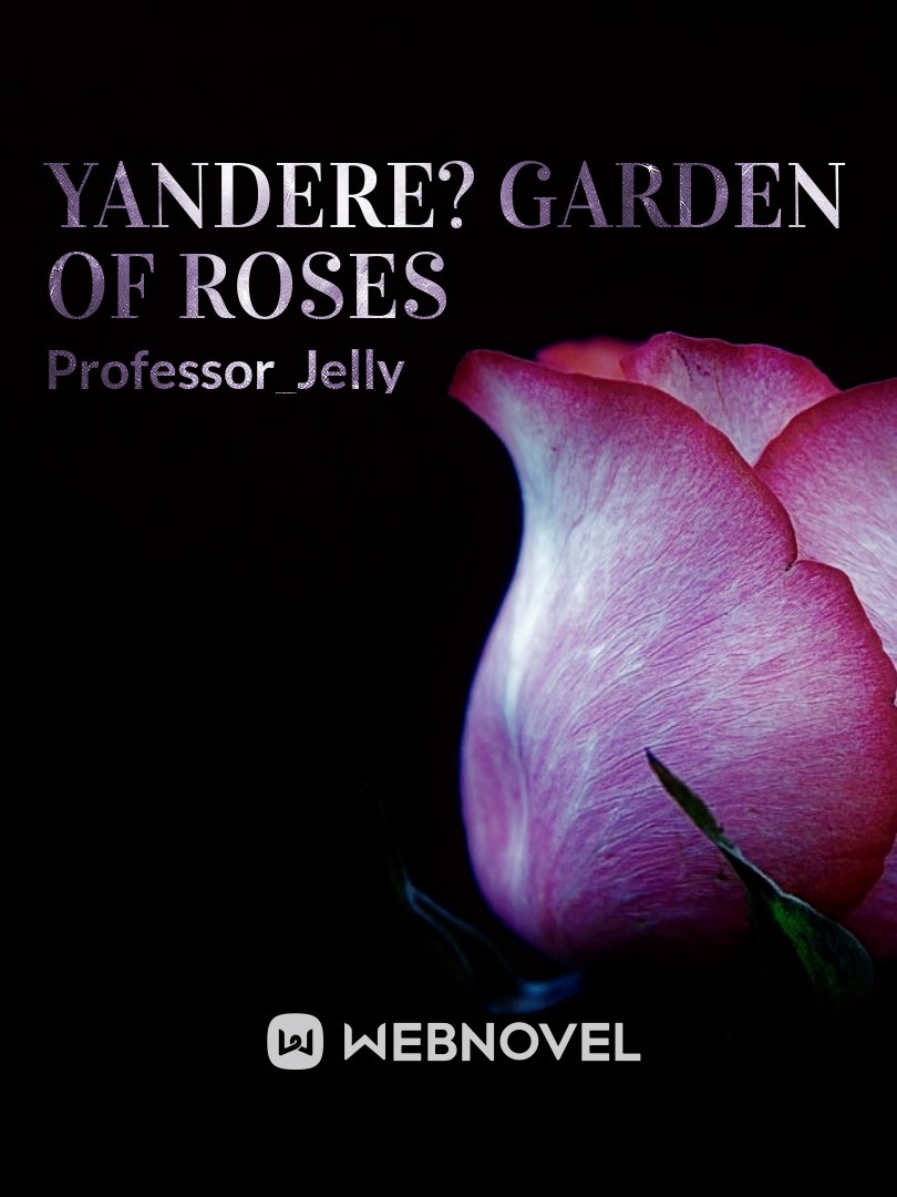 Yandere? Garden Of Roses