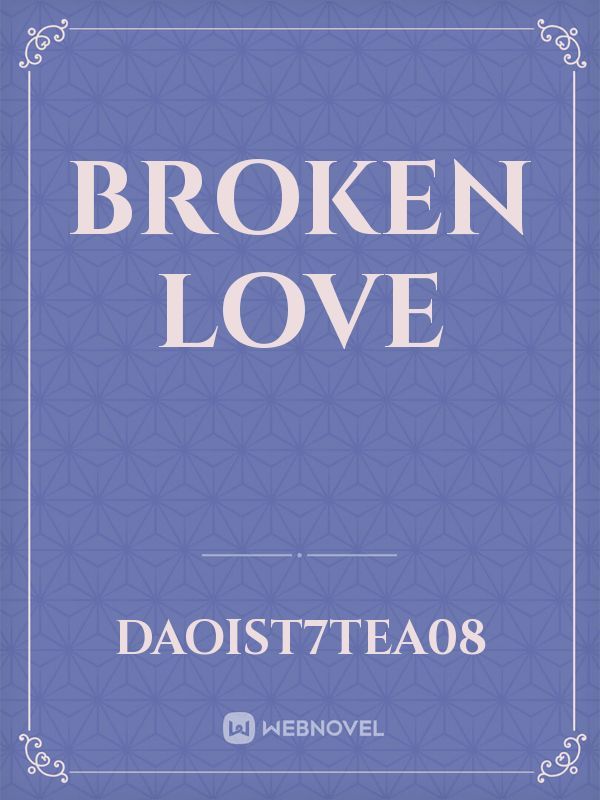 broken  love