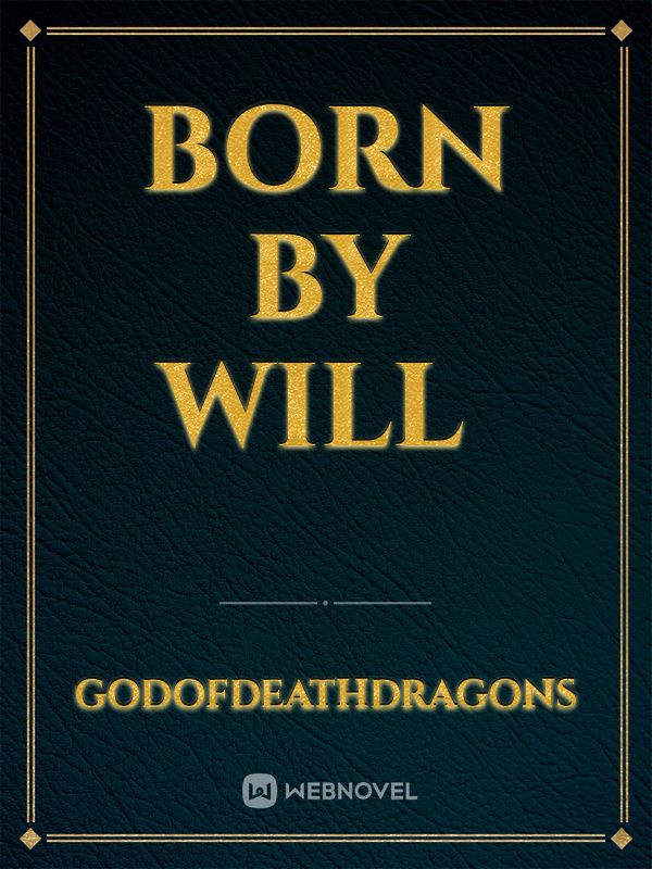 Born By Will 