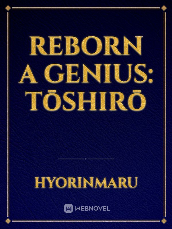 Reborn A Genius: Tōshirō