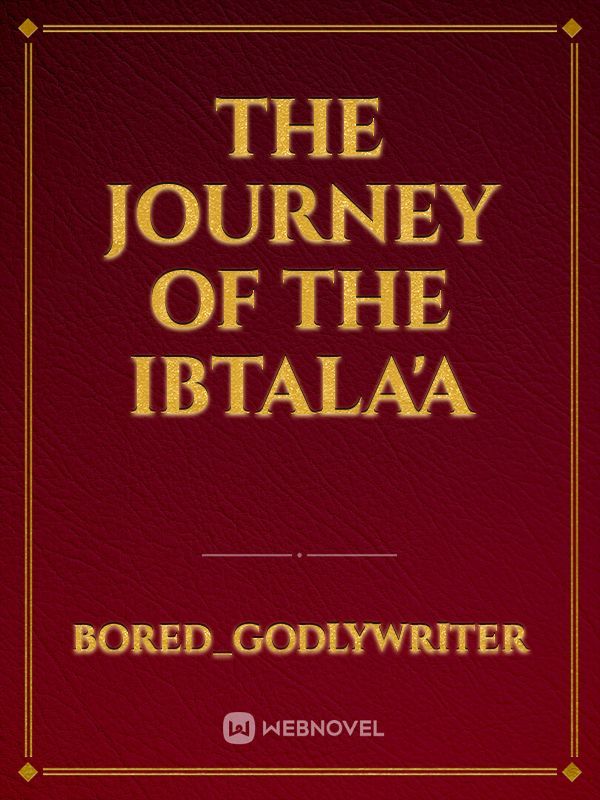 The Journey of the Ibtala'a