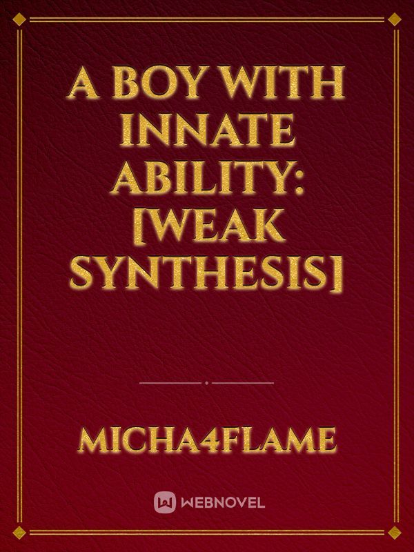 A Boy with Innate Ability: [weak Synthesis]
