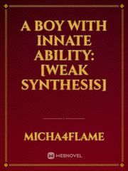 A Boy with Innate Ability: [weak Synthesis] Book