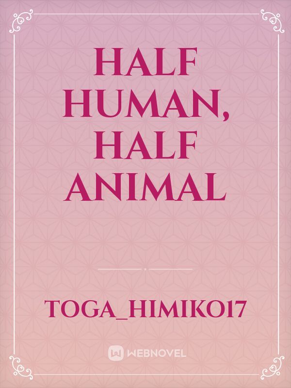 Half Human, Half Animal